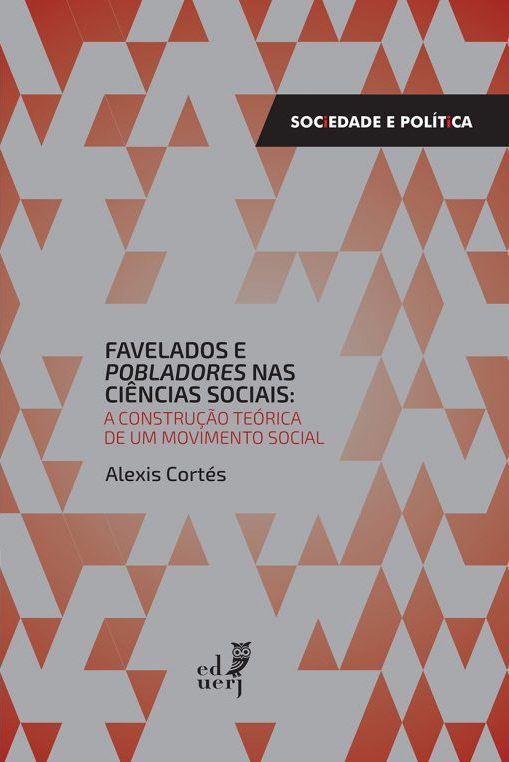 Favelados e pobladores nas ciências sociais: a construção teórica de um movimento social (2018)